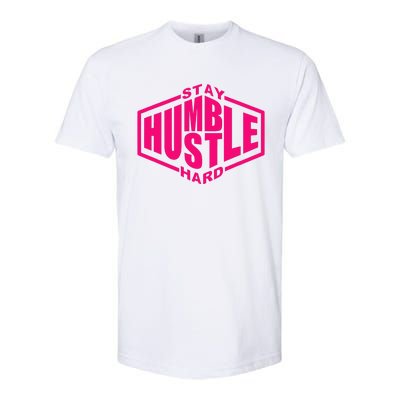 Stay Humble Hustle Hard Inspirational Hot Pin.K Urban Softstyle CVC T-Shirt