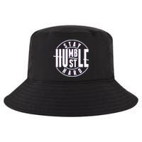 Stay Humble Hustle Hard Cool Comfort Performance Bucket Hat