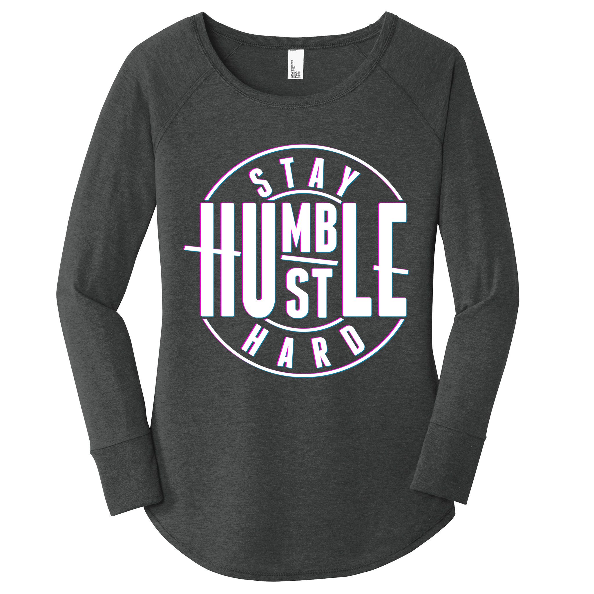 Stay Humble Hustle Hard Women's Perfect Tri Tunic Long Sleeve Shirt