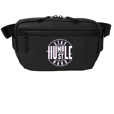 Stay Humble Hustle Hard Crossbody Pack