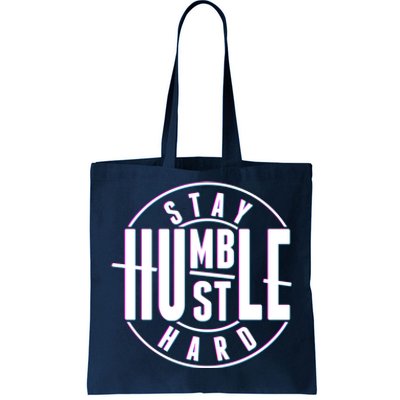 Stay Humble Hustle Hard Tote Bag