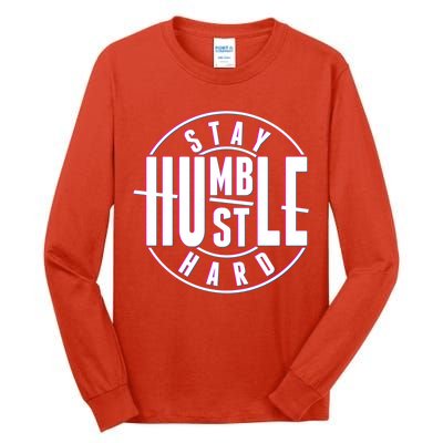 Stay Humble Hustle Hard Tall Long Sleeve T-Shirt