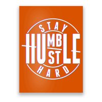 Stay Humble Hustle Hard Poster