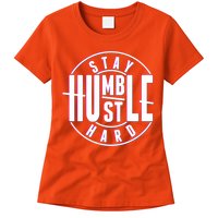 Stay Humble Hustle Hard Womens T-Shirt