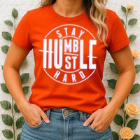 Stay Humble Hustle Hard Womens T-Shirt