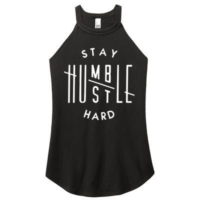 Stay Humble Hustle Hard Women's Perfect Tri Rocker Tank