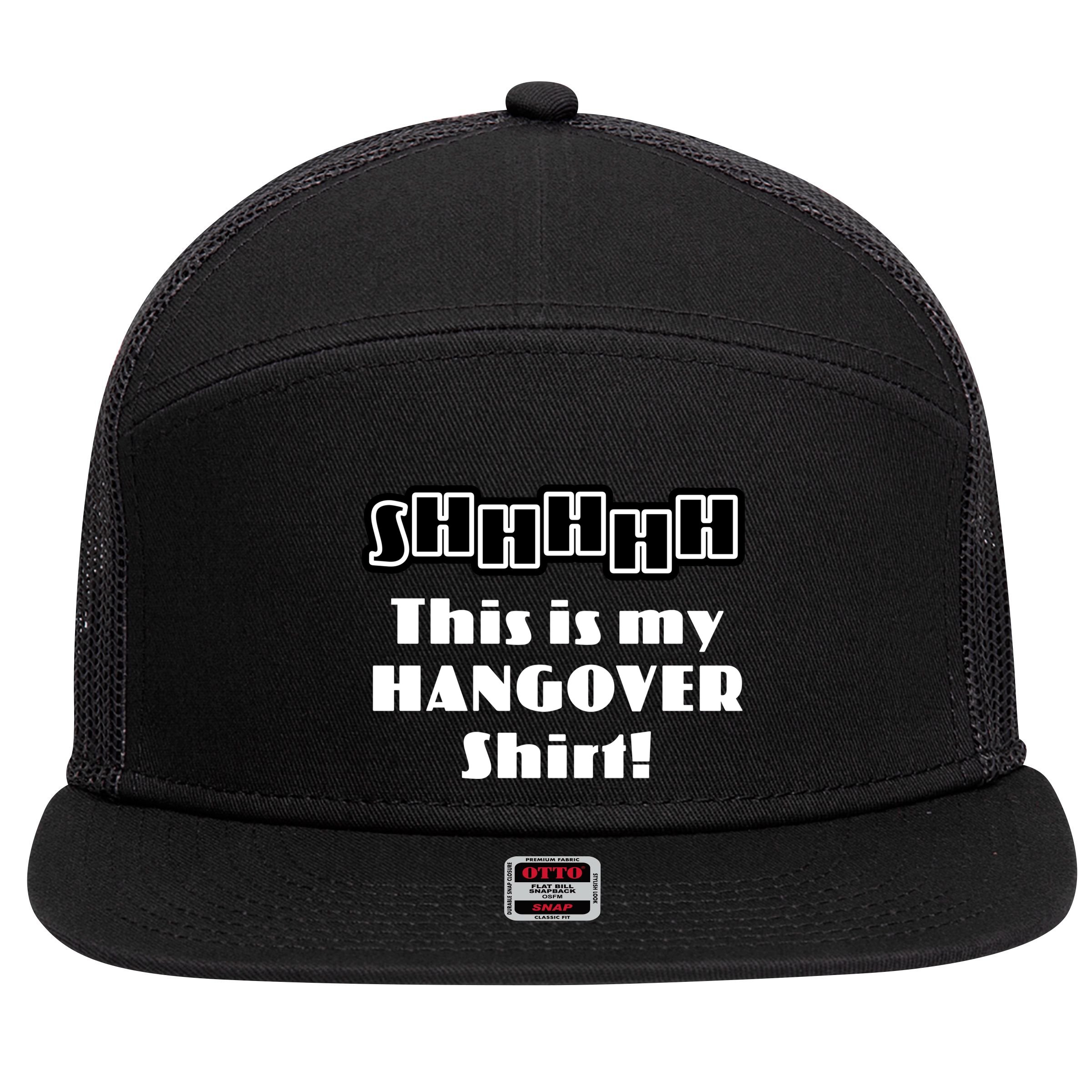 Shhh This Is My Hangover Shirt 7 Panel Mesh Trucker Snapback Hat