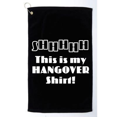 Shhh This Is My Hangover Shirt Golf Towel