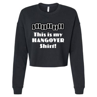 Shhh This Is My Hangover Shirt Cropped Pullover Crew