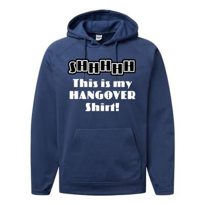 Shhh This Is My Hangover Shirt Performance Fleece Hoodie