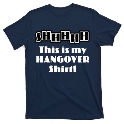 Shhh This Is My Hangover Shirt T-Shirt