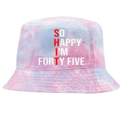 So Happy I'm Forty Five Funny 45 Years Old 45th Birthday Tie-Dyed Bucket Hat