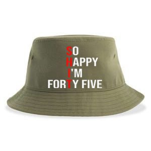 So Happy I'm Forty Five Funny 45 Years Old 45th Birthday Sustainable Bucket Hat