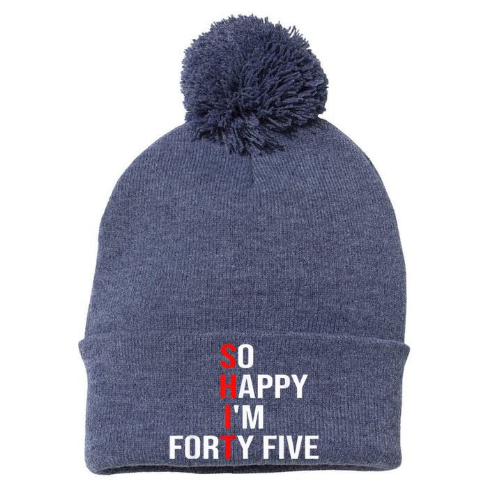 So Happy I'm Forty Five Funny 45 Years Old 45th Birthday Pom Pom 12in Knit Beanie