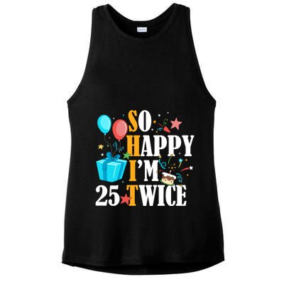 So Happy IM Twenty Five 25 Twice Fiftieth 50th Birthday Ladies PosiCharge Tri-Blend Wicking Tank