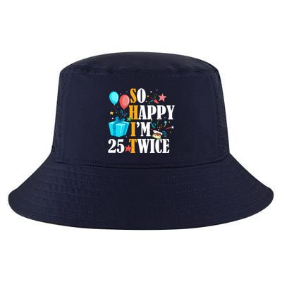 So Happy IM Twenty Five 25 Twice Fiftieth 50th Birthday Cool Comfort Performance Bucket Hat