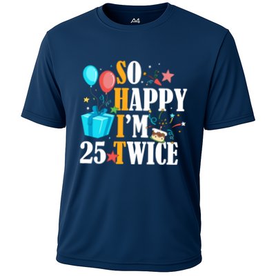 So Happy IM Twenty Five 25 Twice Fiftieth 50th Birthday Performance Shirt