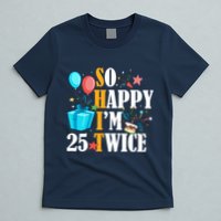 So Happy IM Twenty Five 25 Twice Fiftieth 50th Birthday T-Shirt