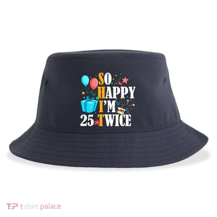 So Happy IM Twenty Five 25 Twice Fiftieth 50th Birthday Sustainable Bucket Hat