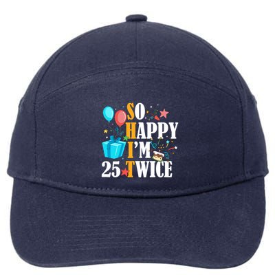 So Happy IM Twenty Five 25 Twice Fiftieth 50th Birthday 7-Panel Snapback Hat