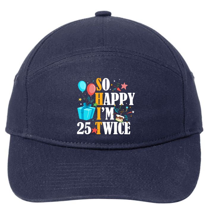 So Happy IM Twenty Five 25 Twice Fiftieth 50th Birthday 7-Panel Snapback Hat