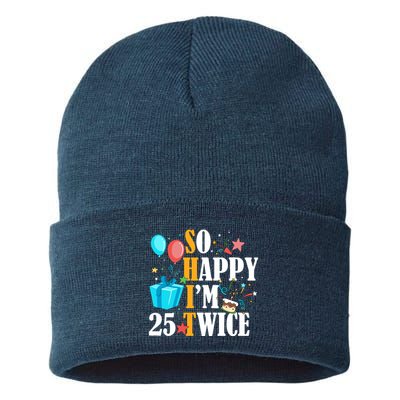So Happy IM Twenty Five 25 Twice Fiftieth 50th Birthday Sustainable Knit Beanie
