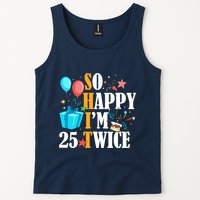 So Happy IM Twenty Five 25 Twice Fiftieth 50th Birthday Tank Top