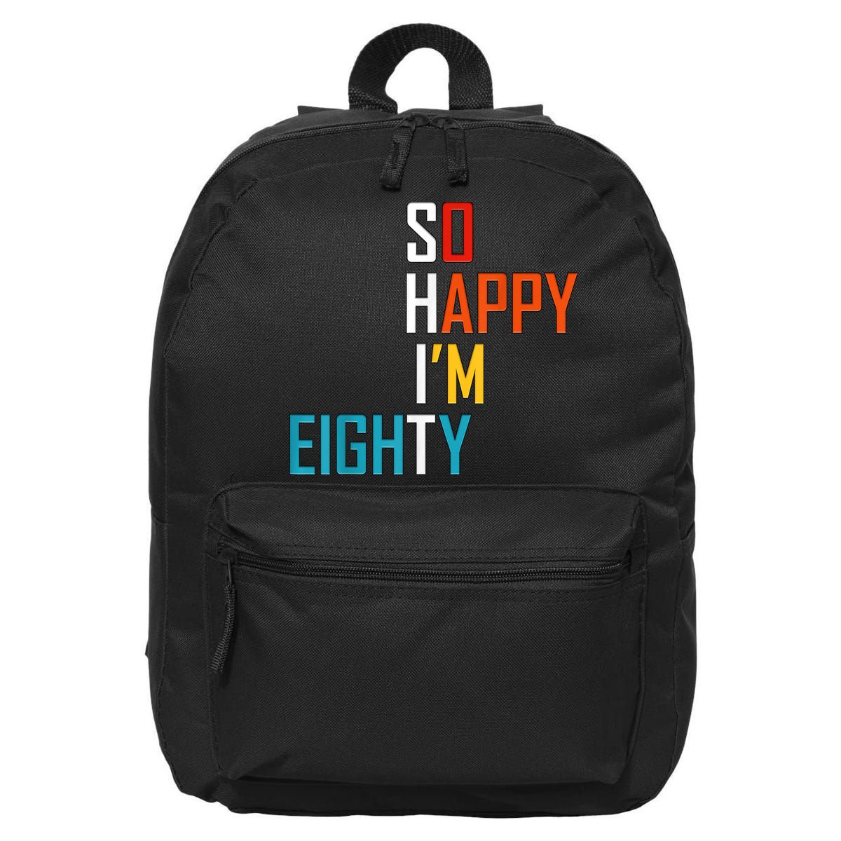 So Happy I'm Eighty Gag 80 Year Old Funny 80th Birthday 16 in Basic Backpack