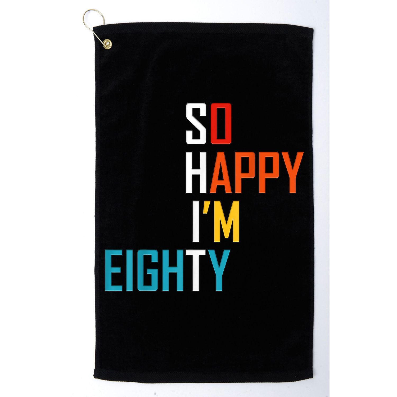 So Happy I'm Eighty Gag 80 Year Old Funny 80th Birthday Golf Towel