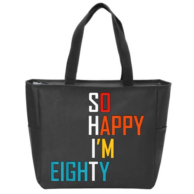 So Happy I'm Eighty Gag 80 Year Old Funny 80th Birthday Zip Tote Bag