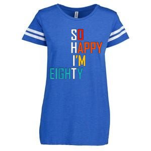 So Happy I'm Eighty Gag 80 Year Old Funny 80th Birthday Enza Ladies Jersey Football T-Shirt