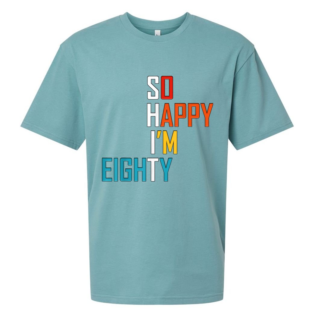So Happy I'm Eighty Gag 80 Year Old Funny 80th Birthday Sueded Cloud Jersey T-Shirt