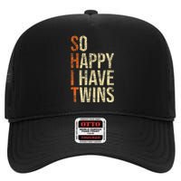 So Happy I Have Twins Twin Dad Father Mother Of Twins High Crown Mesh Back Trucker Hat