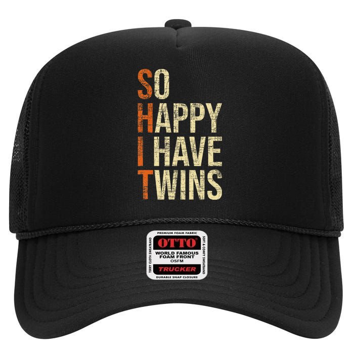 So Happy I Have Twins Twin Dad Father Mother Of Twins High Crown Mesh Back Trucker Hat