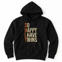 So Happy I Have Twins Twin Dad Father Mother Of Twins Hoodie