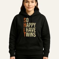 So Happy I Have Twins Twin Dad Father Mother Of Twins Hoodie