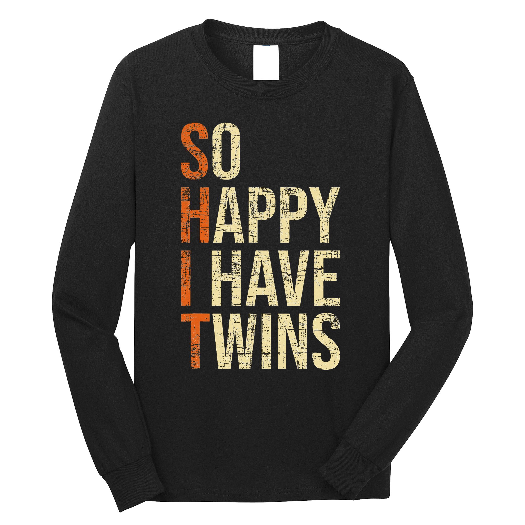 So Happy I Have Twins Twin Dad Father Mother Of Twins Long Sleeve Shirt