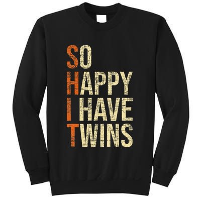 So Happy I Have Twins Twin Dad Father Mother Of Twins Sweatshirt