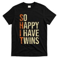 So Happy I Have Twins Twin Dad Father Mother Of Twins T-Shirt