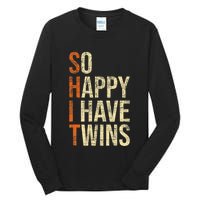 So Happy I Have Twins Twin Dad Father Mother Of Twins Tall Long Sleeve T-Shirt