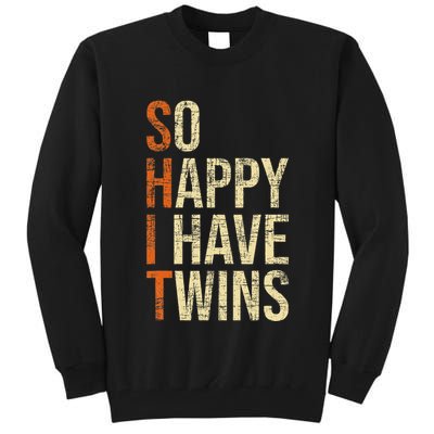 So Happy I Have Twins Twin Dad Father Mother Of Twins Tall Sweatshirt