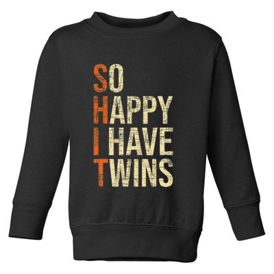So Happy I Have Twins Twin Dad Father Mother Of Twins Toddler Sweatshirt