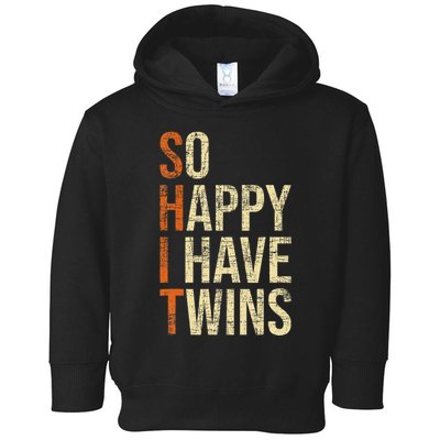 So Happy I Have Twins Twin Dad Father Mother Of Twins Toddler Hoodie
