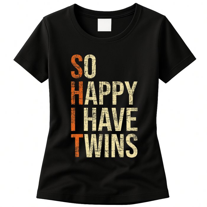 So Happy I Have Twins Twin Dad Father Mother Of Twins Womens T-Shirt