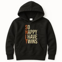 So Happy I Have Twins Twin Dad Father Mother Of Twins Kids Hoodie