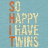 So Happy I Have Twins Twin Dad Father Mother Of Twins Sueded Cloud Jersey T-Shirt