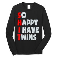 So Happy I Have Twins Funny Parent Twin Mom Dad Mothers Day Long Sleeve Shirt