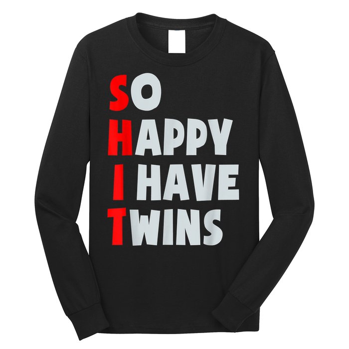 So Happy I Have Twins Funny Parent Twin Mom Dad Mothers Day Long Sleeve Shirt
