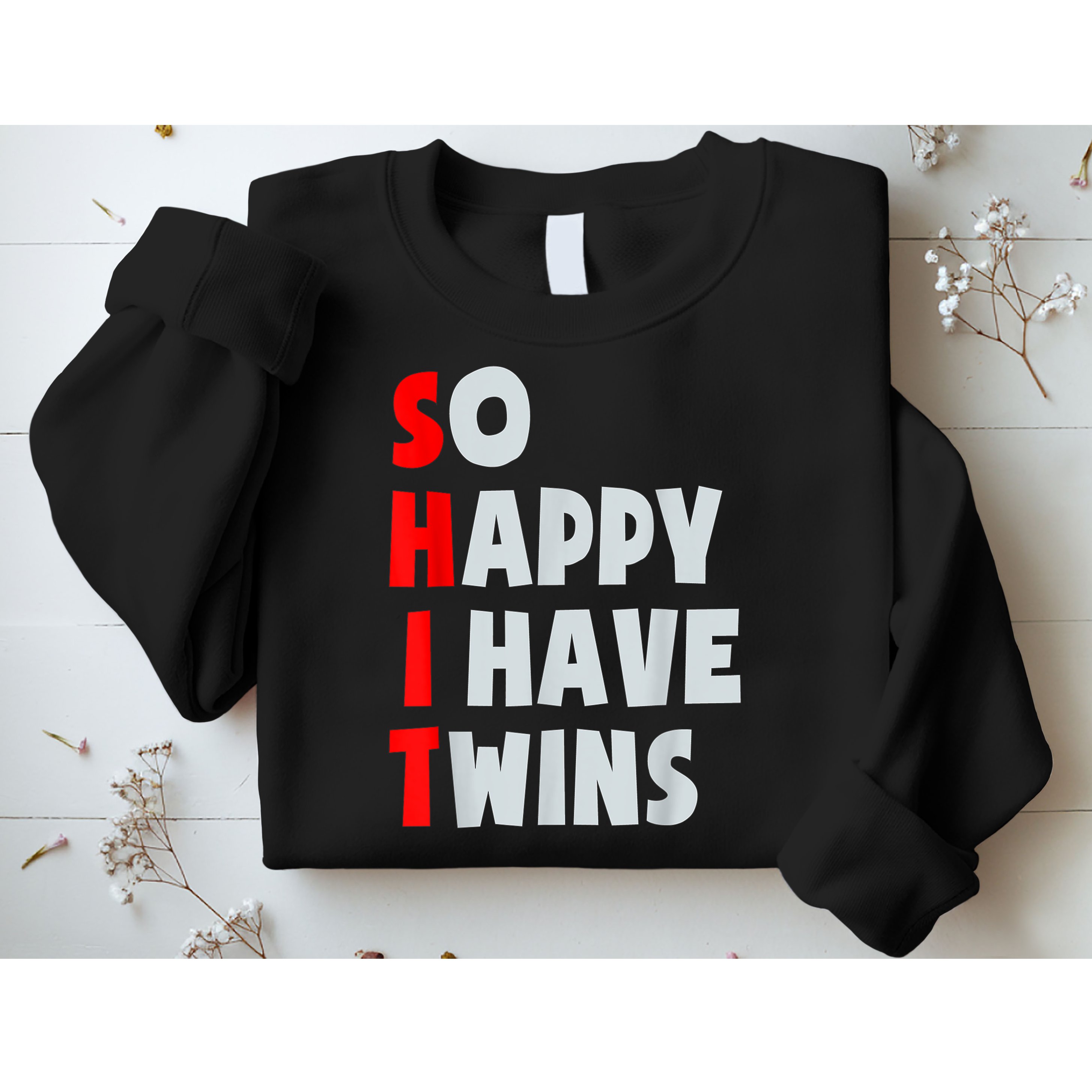 So Happy I Have Twins Funny Parent Twin Mom Dad Mothers Day Sweatshirt