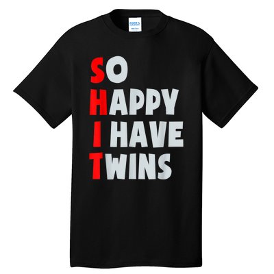 So Happy I Have Twins Funny Parent Twin Mom Dad Mothers Day Tall T-Shirt